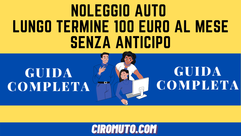 Noleggio auto lungo termine 100 euro al mese senza anticipo
