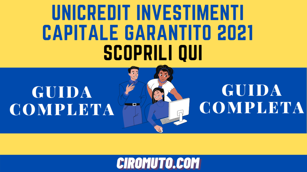 Unicredit investimenti capitale garantito 2021