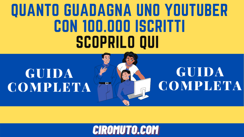 quanto guadagna uno youtuber con 100.000 iscritti