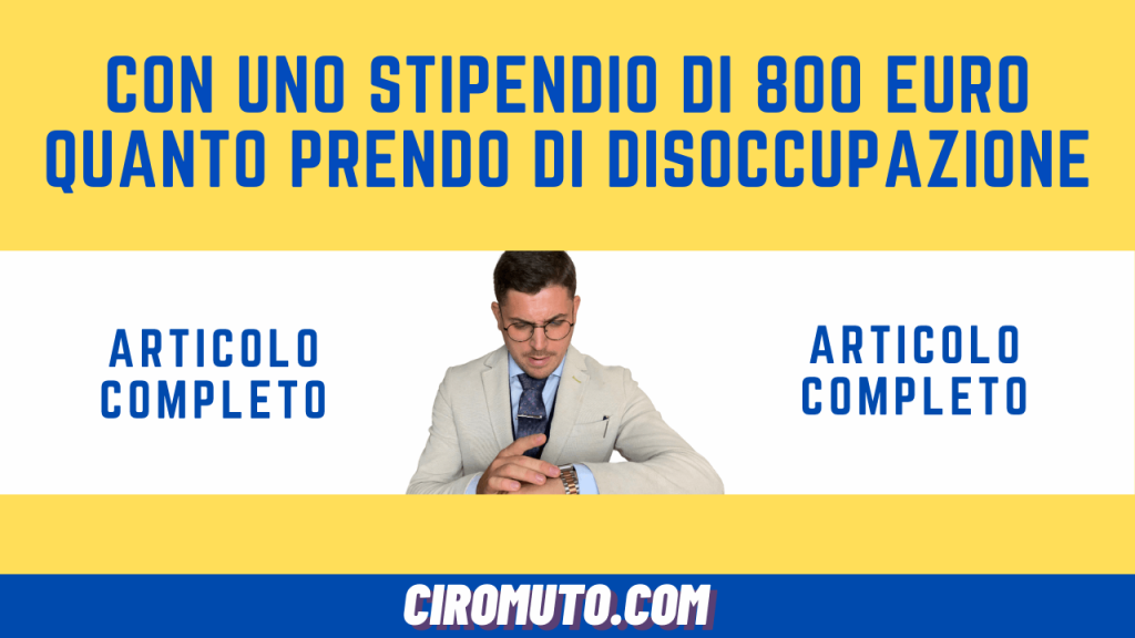 con uno stipendio di 800 euro quanto prendo di disoccupazione