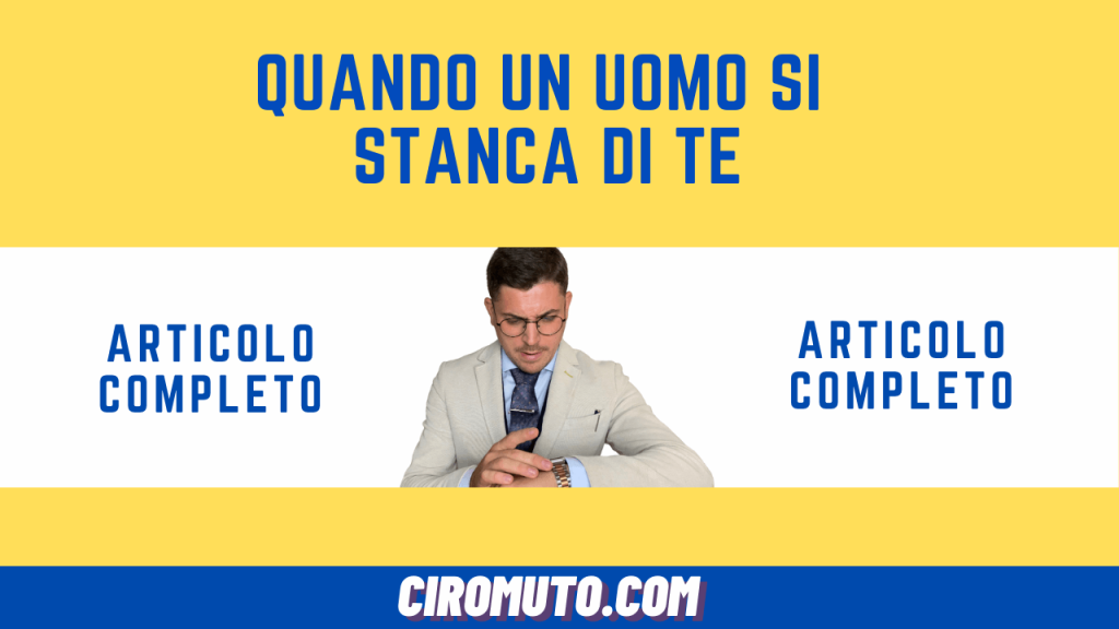 quando un uomo si stanca di te