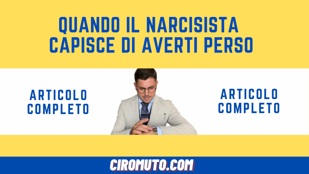 quando il narcisista capisce di averti perso