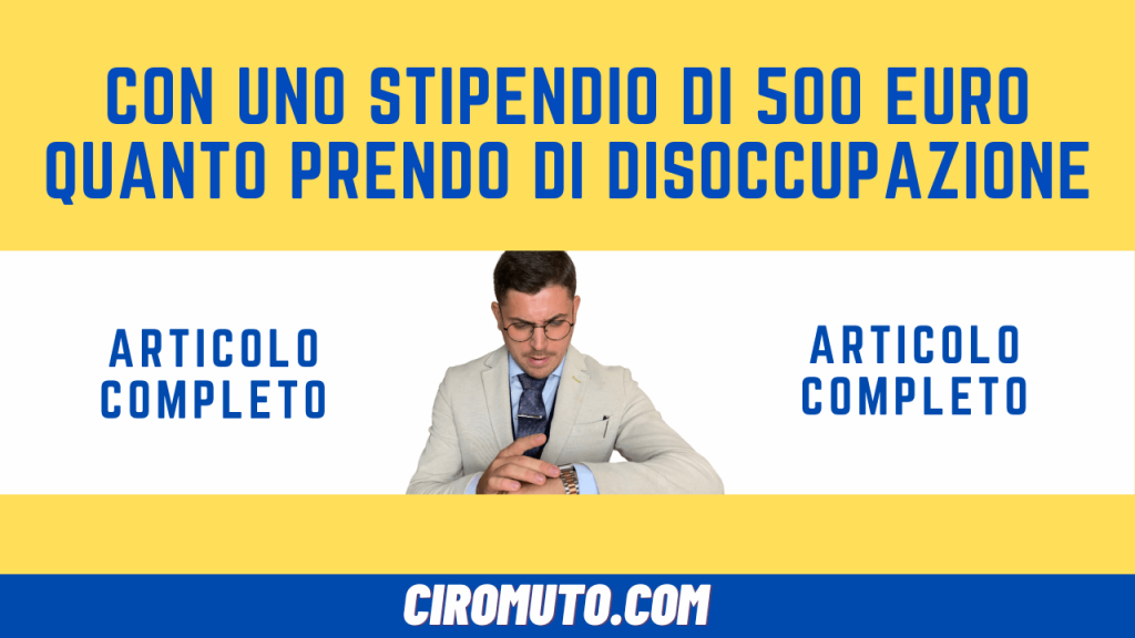 con uno stipendio di 500 euro quanto prendo di disoccupazione