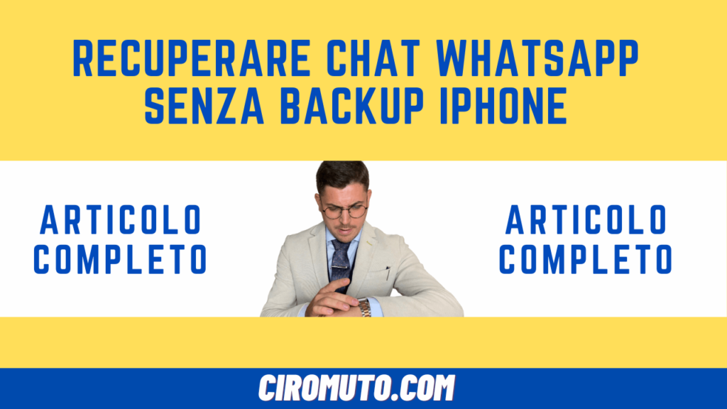 recuperare chat whatsapp senza backup iPhone