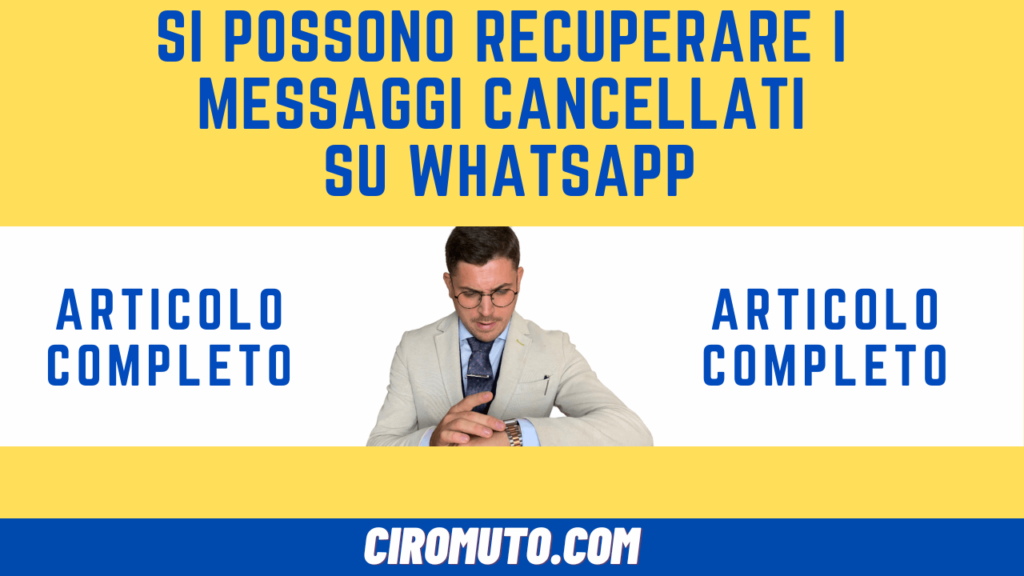 si possono recuperare i messaggi cancellati su whatsapp