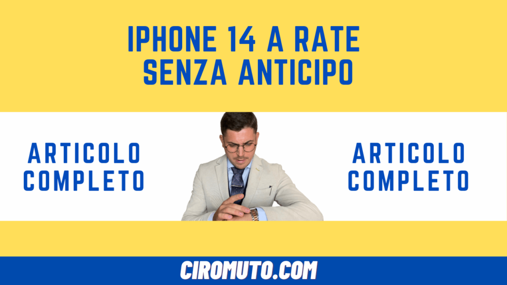 iPhone 14 a RATE senza ANTICIPO