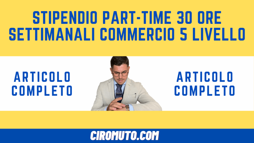 stipendio part-time 30 ore settimanali commercio 5 livello