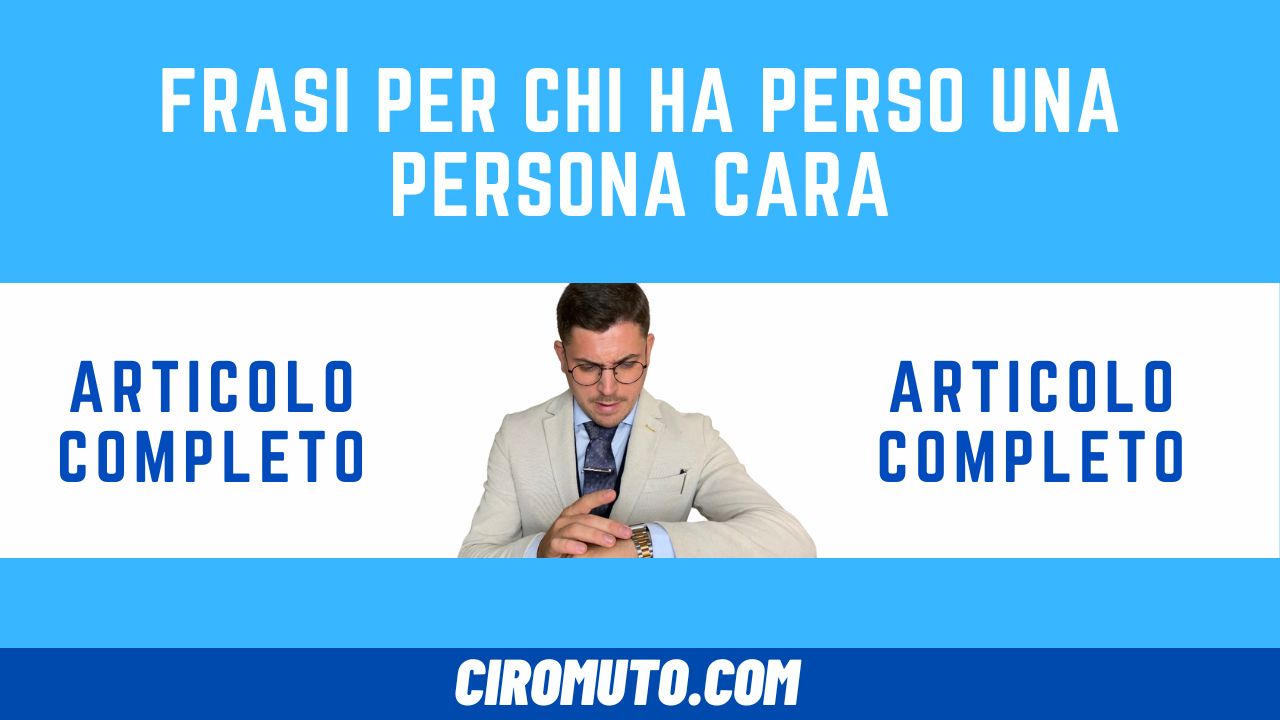 frasi per chi ha perso una persona cara