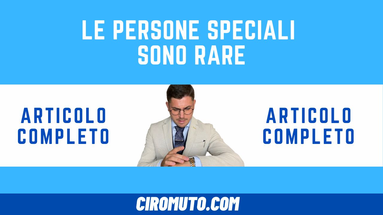 le persone speciali sono rare