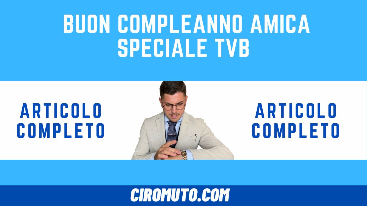 buon compleanno amica speciale tvb