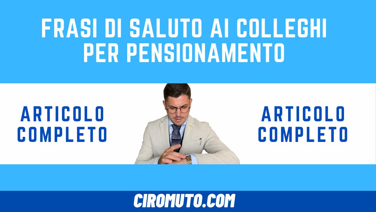 frasi di saluto ai colleghi per pensionamento